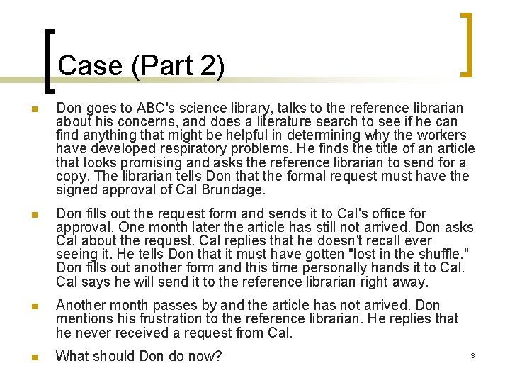 Case (Part 2) n Don goes to ABC's science library, talks to the reference