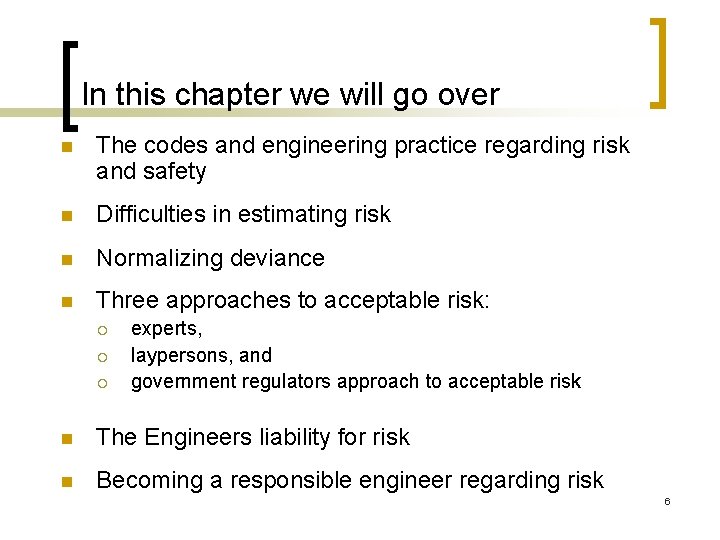 In this chapter we will go over n The codes and engineering practice regarding