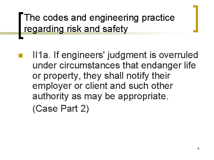 The codes and engineering practice regarding risk and safety n II 1 a. If