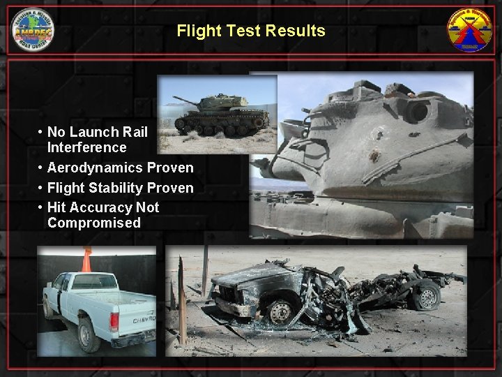 Flight Test Results • No Launch Rail Interference • Aerodynamics Proven • Flight Stability