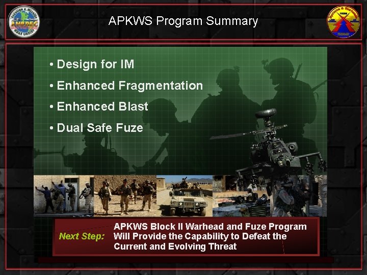 APKWS Program Summary • Design for IM • Enhanced Fragmentation • Enhanced Blast •