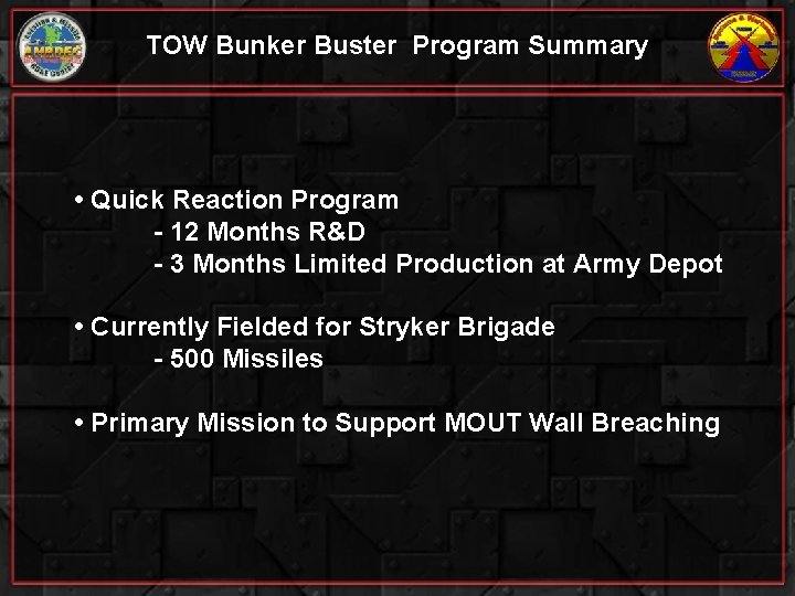 TOW Bunker Buster Program Summary • Quick Reaction Program - 12 Months R&D -