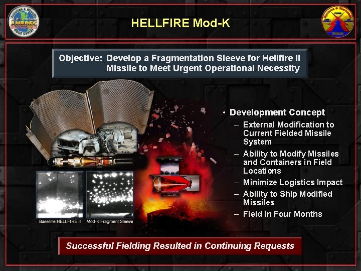 HELLFIRE Mod-K Objective: Develop a Fragmentation Sleeve for Hellfire II Missile to Meet Urgent