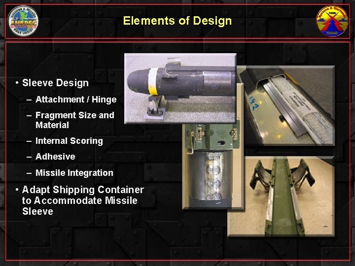 Elements of Design • Sleeve Design – Attachment / Hinge – Fragment Size and