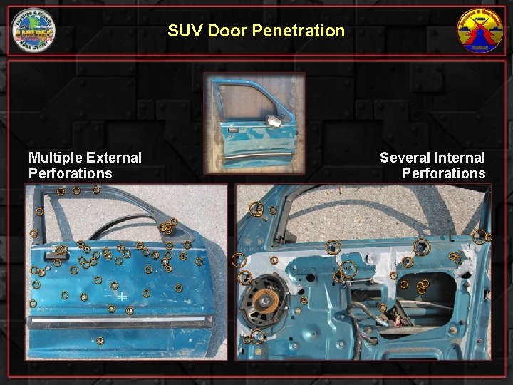 SUV Door Penetration Multiple External Perforations Several Internal Perforations 