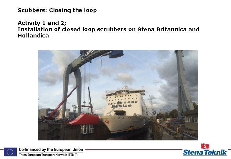 Scubbers: Closing the loop Activity 1 and 2; Installation of closed loop scrubbers on