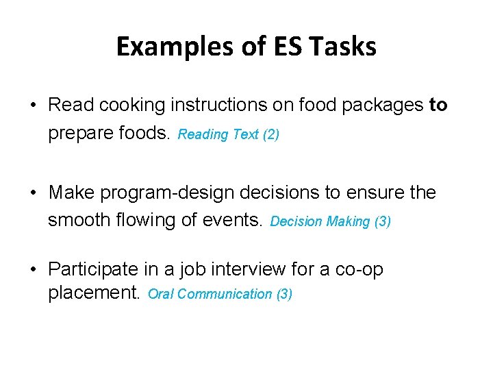 Examples of ES Tasks • Read cooking instructions on food packages to prepare foods.
