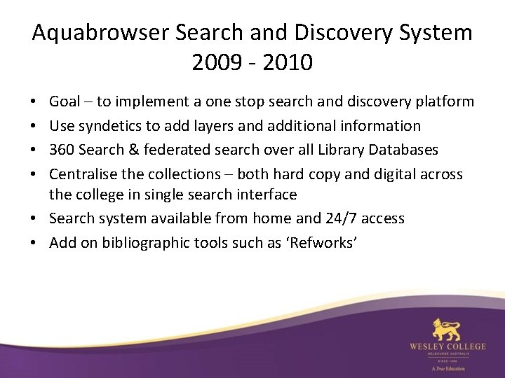 Aquabrowser Search and Discovery System 2009 - 2010 Goal – to implement a one