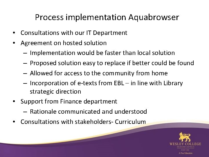 Process implementation Aquabrowser • Consultations with our IT Department • Agreement on hosted solution