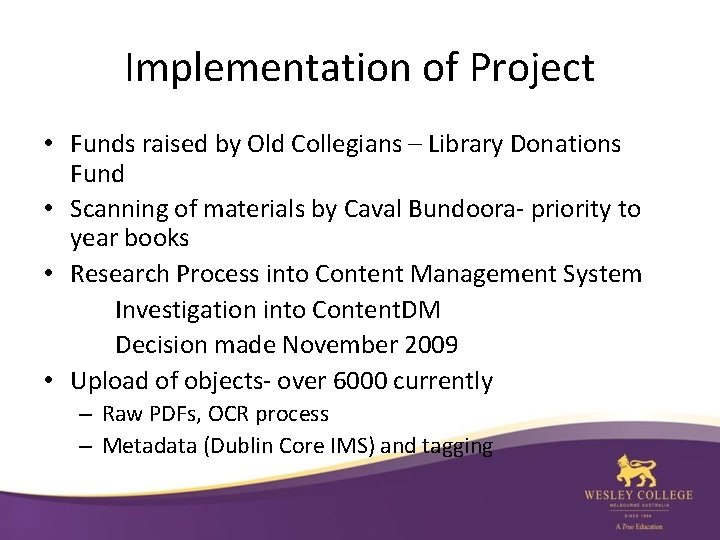 Implementation of Project • Funds raised by Old Collegians – Library Donations Fund •