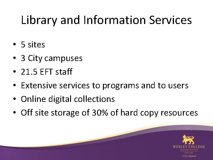 Library and Information Services • • • 5 sites 3 City campuses 21. 5