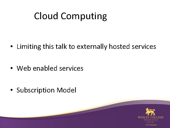 Cloud Computing • Limiting this talk to externally hosted services • Web enabled services