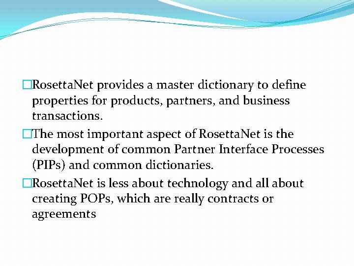 �Rosetta. Net provides a master dictionary to define properties for products, partners, and business