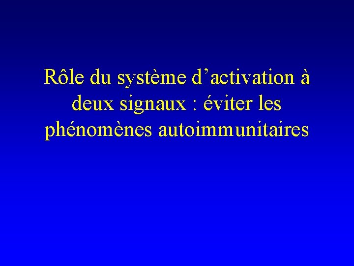 Rôle du système d’activation à deux signaux : éviter les phénomènes autoimmunitaires 