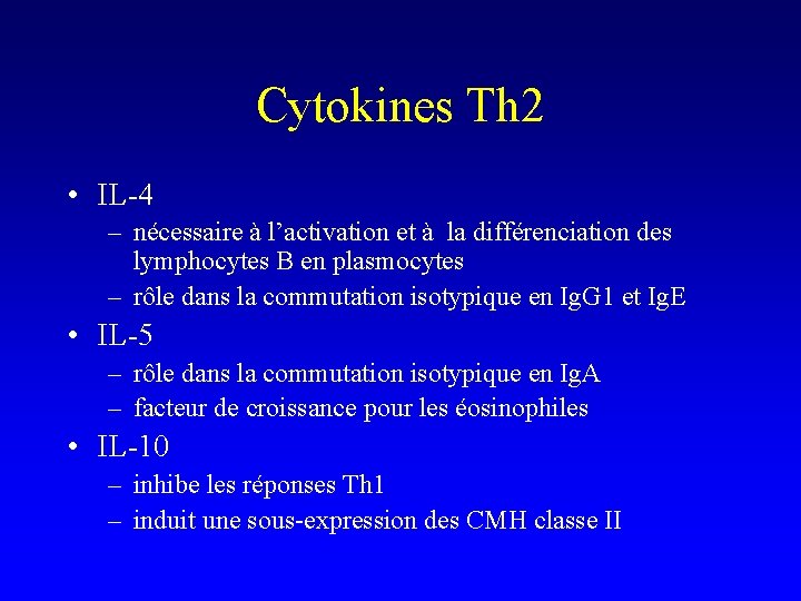Cytokines Th 2 • IL-4 – nécessaire à l’activation et à la différenciation des
