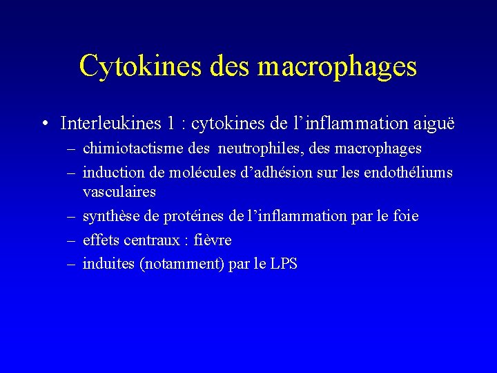 Cytokines des macrophages • Interleukines 1 : cytokines de l’inflammation aiguë – chimiotactisme des