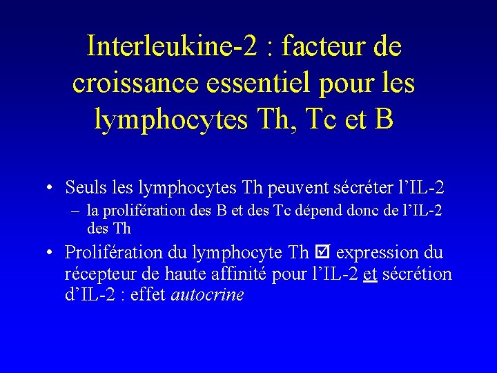 Interleukine-2 : facteur de croissance essentiel pour les lymphocytes Th, Tc et B •