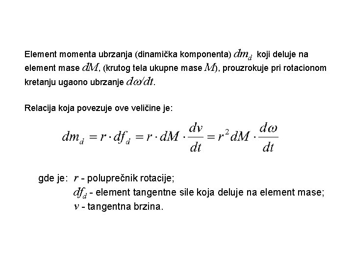 Element momenta ubrzanja (dinamička komponenta) dmd koji deluje na element mase d. M, (krutog