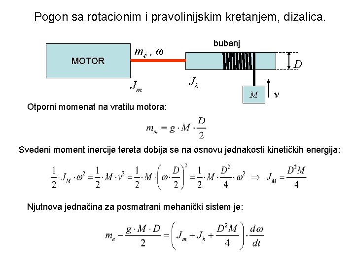 Pogon sa rotacionim i pravolinijskim kretanjem, dizalica. MOTOR bubanj me , ω Jm D