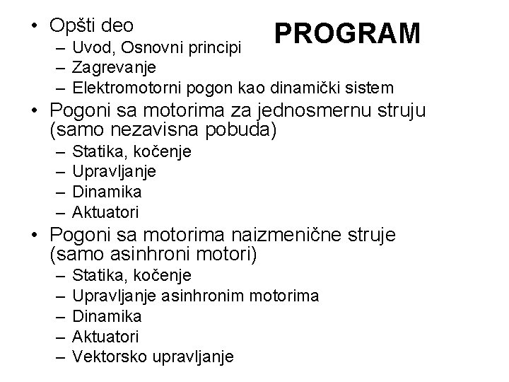 • Opšti deo PROGRAM – Uvod, Osnovni principi – Zagrevanje – Elektromotorni pogon
