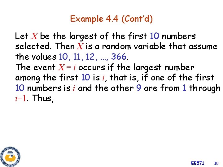 Example 4. 4 (Cont’d) Let X be the largest of the first 10 numbers