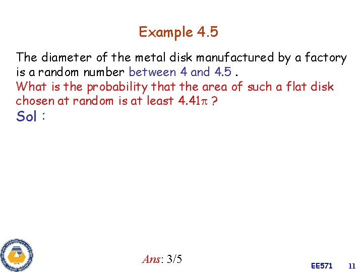 Example 4. 5 The diameter of the metal disk manufactured by a factory is