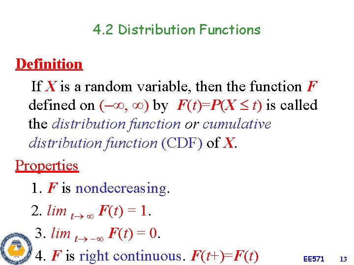 4. 2 Distribution Functions Definition If X is a random variable, then the function