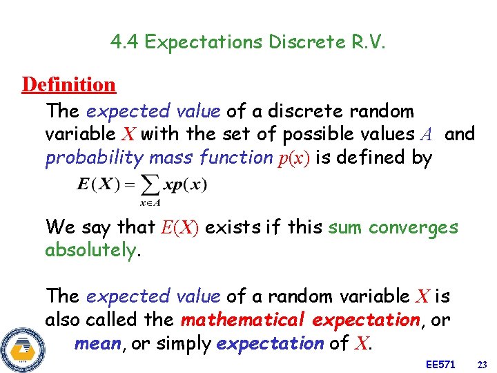 4. 4 Expectations Discrete R. V. Definition The expected value of a discrete random