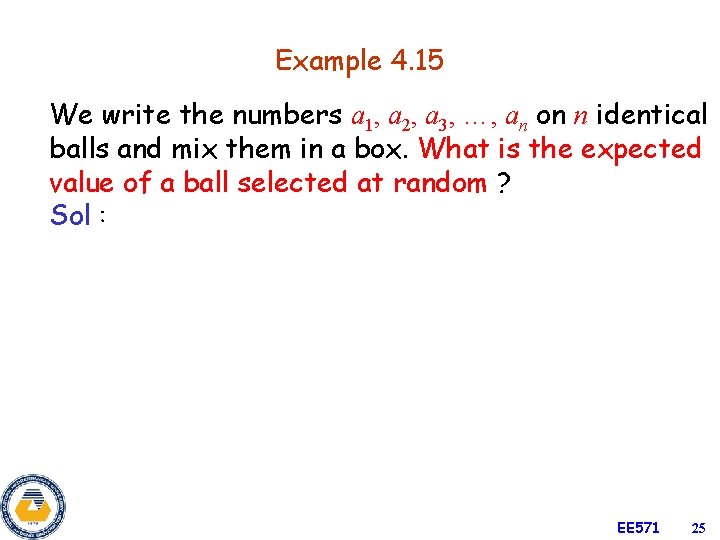 Example 4. 15 We write the numbers a 1, a 2, a 3, …,