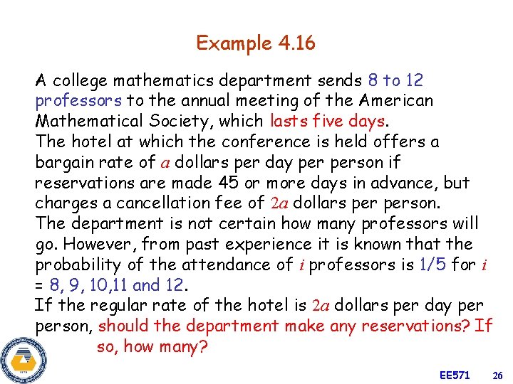 Example 4. 16 A college mathematics department sends 8 to 12 professors to the