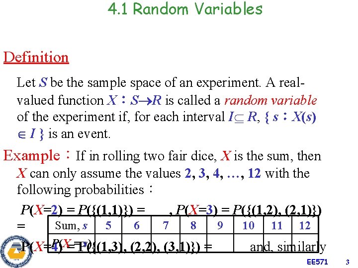 4. 1 Random Variables Definition Let S be the sample space of an experiment.