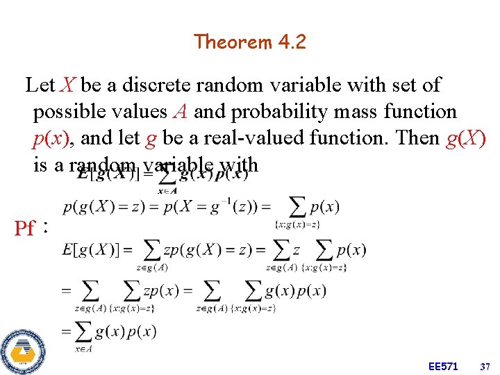 Theorem 4. 2 Let X be a discrete random variable with set of possible