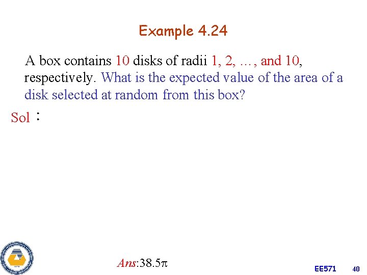 Example 4. 24 A box contains 10 disks of radii 1, 2, …, and