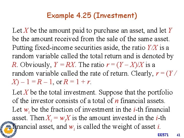 Example 4. 25 (Investment) Let X be the amount paid to purchase an asset,