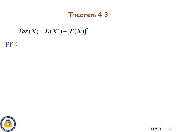 Theorem 4. 3 Pf： EE 571 45 