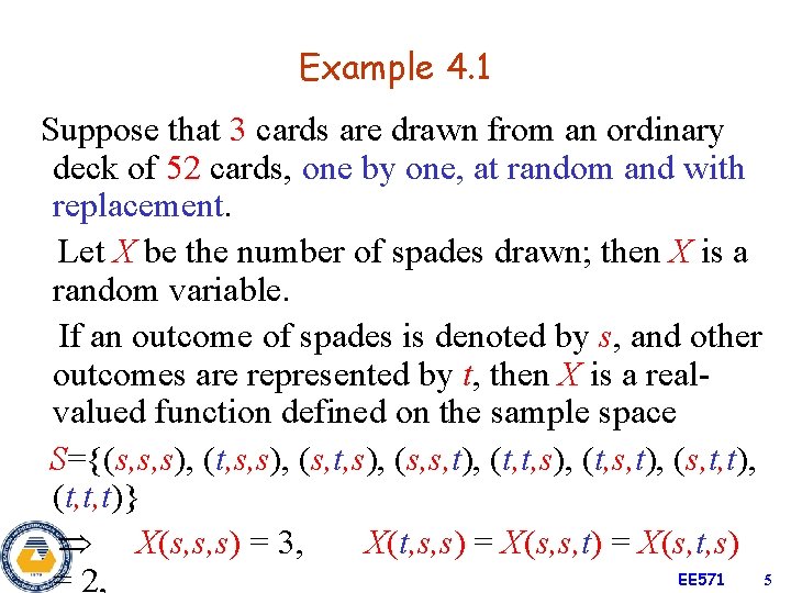 Example 4. 1 Suppose that 3 cards are drawn from an ordinary deck of