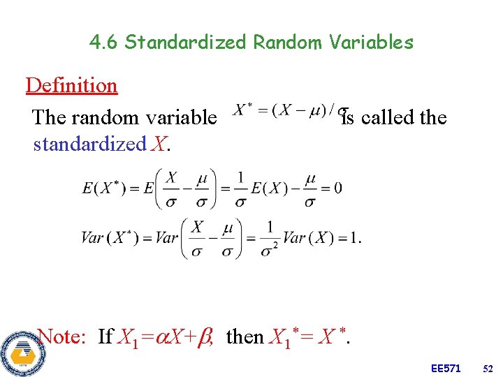 4. 6 Standardized Random Variables Definition The random variable standardized X. is called the