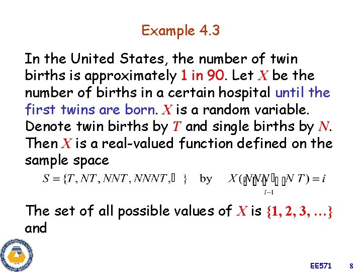 Example 4. 3 In the United States, the number of twin births is approximately
