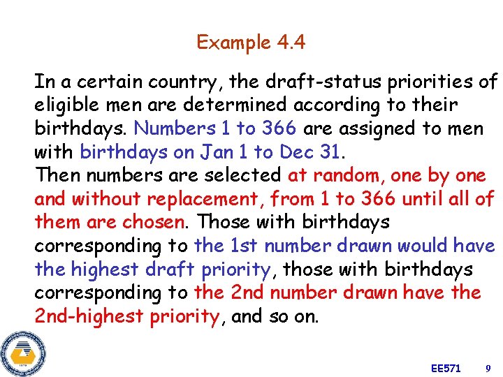 Example 4. 4 In a certain country, the draft-status priorities of eligible men are