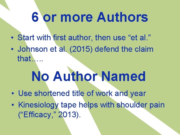 6 or more Authors • Start with first author, then use “et al. ”