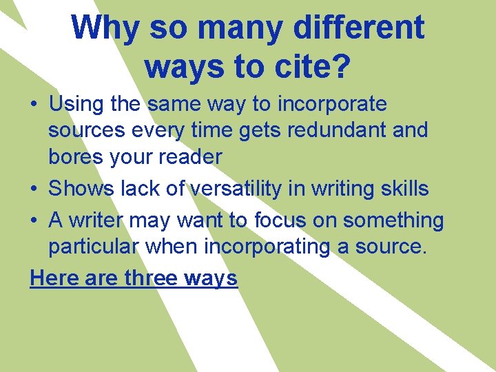 Why so many different ways to cite? • Using the same way to incorporate