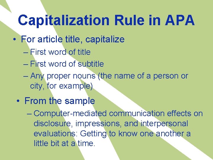 Capitalization Rule in APA • For article title, capitalize – First word of title