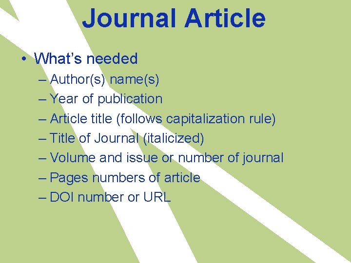 Journal Article • What’s needed – Author(s) name(s) – Year of publication – Article