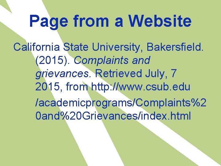 Page from a Website California State University, Bakersfield. (2015). Complaints and grievances. Retrieved July,