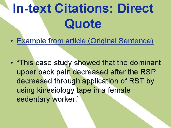 In-text Citations: Direct Quote • Example from article (Original Sentence) • “This case study