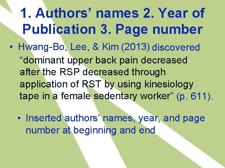 1. Authors’ names 2. Year of Publication 3. Page number • Hwang-Bo, Lee, &