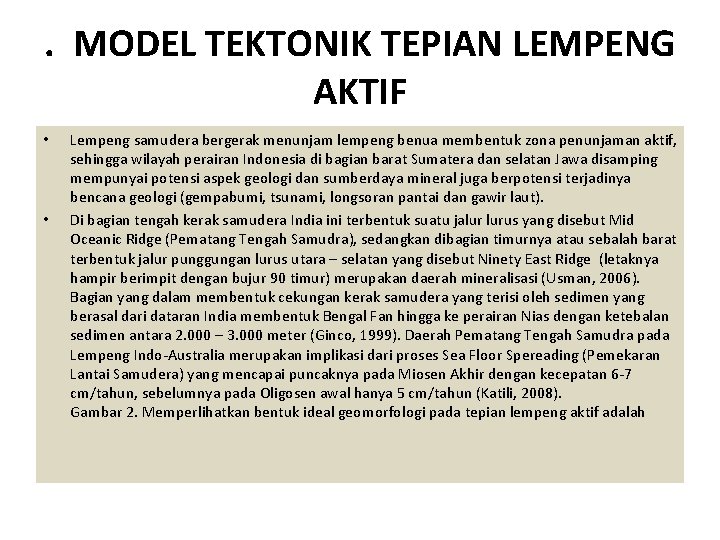 . MODEL TEKTONIK TEPIAN LEMPENG AKTIF • • Lempeng samudera bergerak menunjam lempeng benua . MODEL TEKTONIK TEPIAN LEMPENG AKTIF • • Lempeng samudera bergerak menunjam lempeng benua