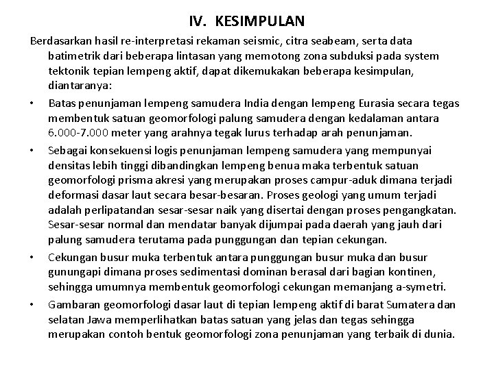 IV. KESIMPULAN Berdasarkan hasil re-interpretasi rekaman seismic, citra seabeam, serta data batimetrik dari beberapa