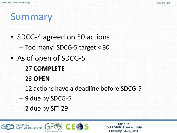 www. earthobservations. org www. gfoi. org Summary • SDCG-4 agreed on 50 actions –