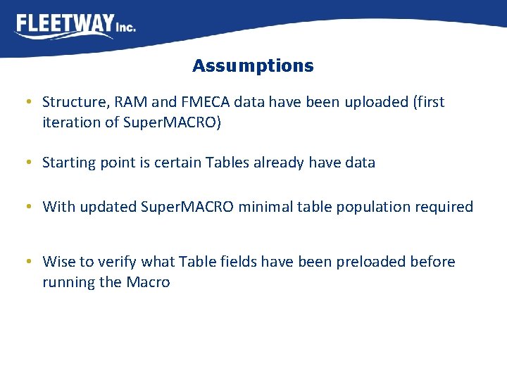 Assumptions • Structure, RAM and FMECA data have been uploaded (first iteration of Super.